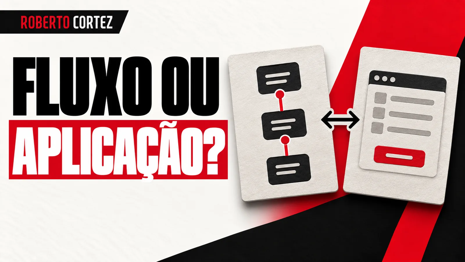 Fluxo ou aplicação: comparar a estrutura necessária ao processo