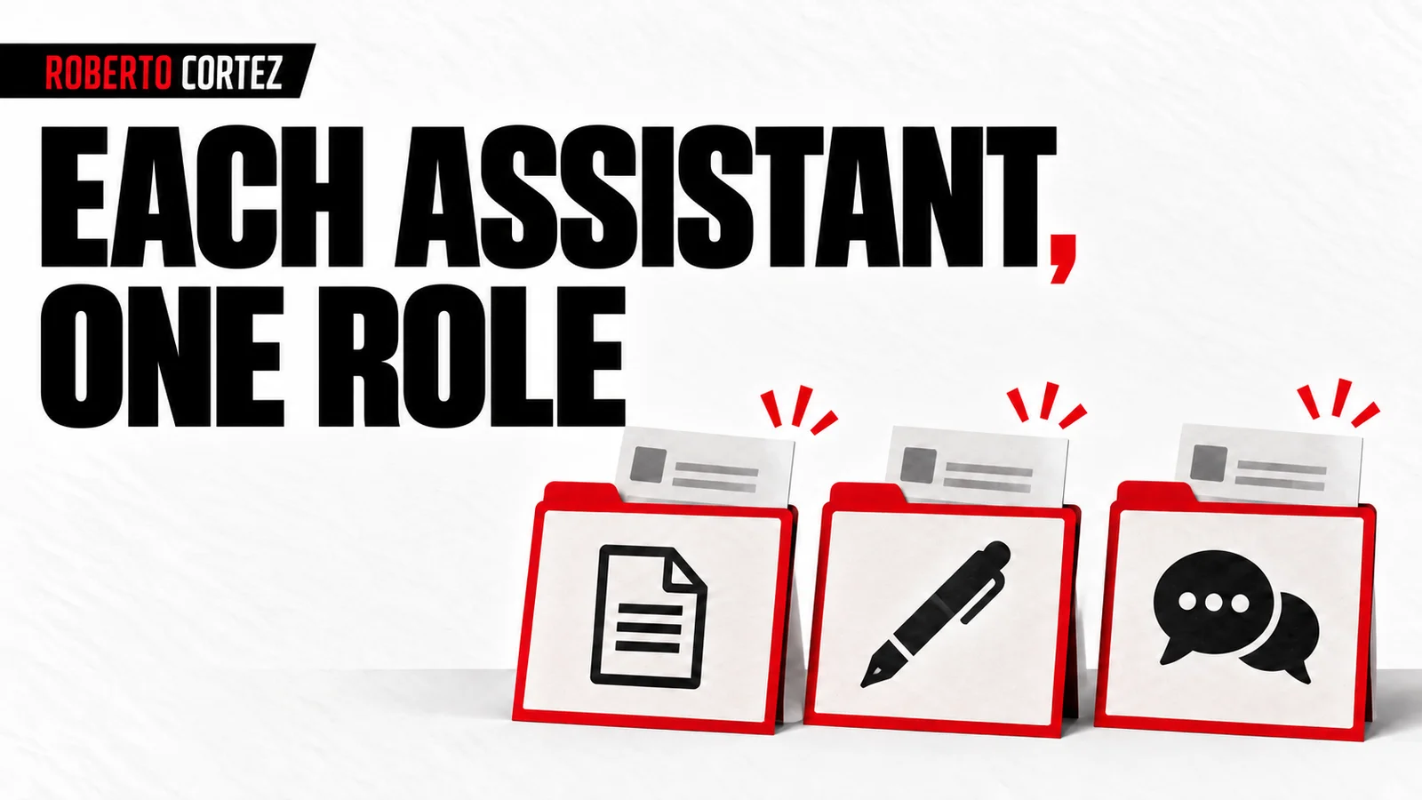 Each assistant with a defined role
