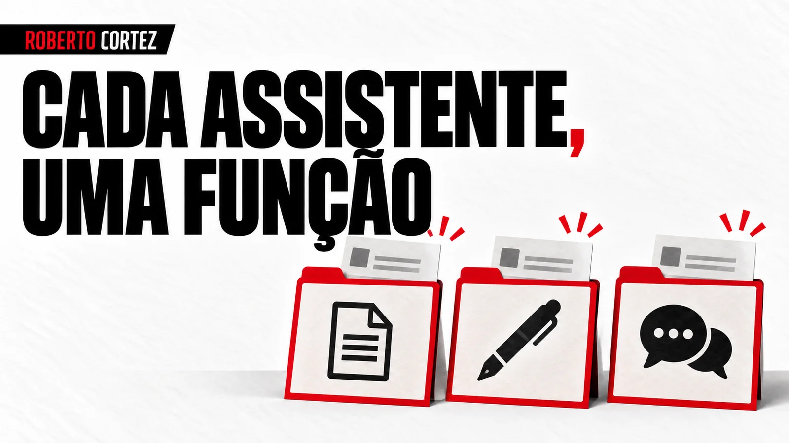 Cada assistente com uma função definida