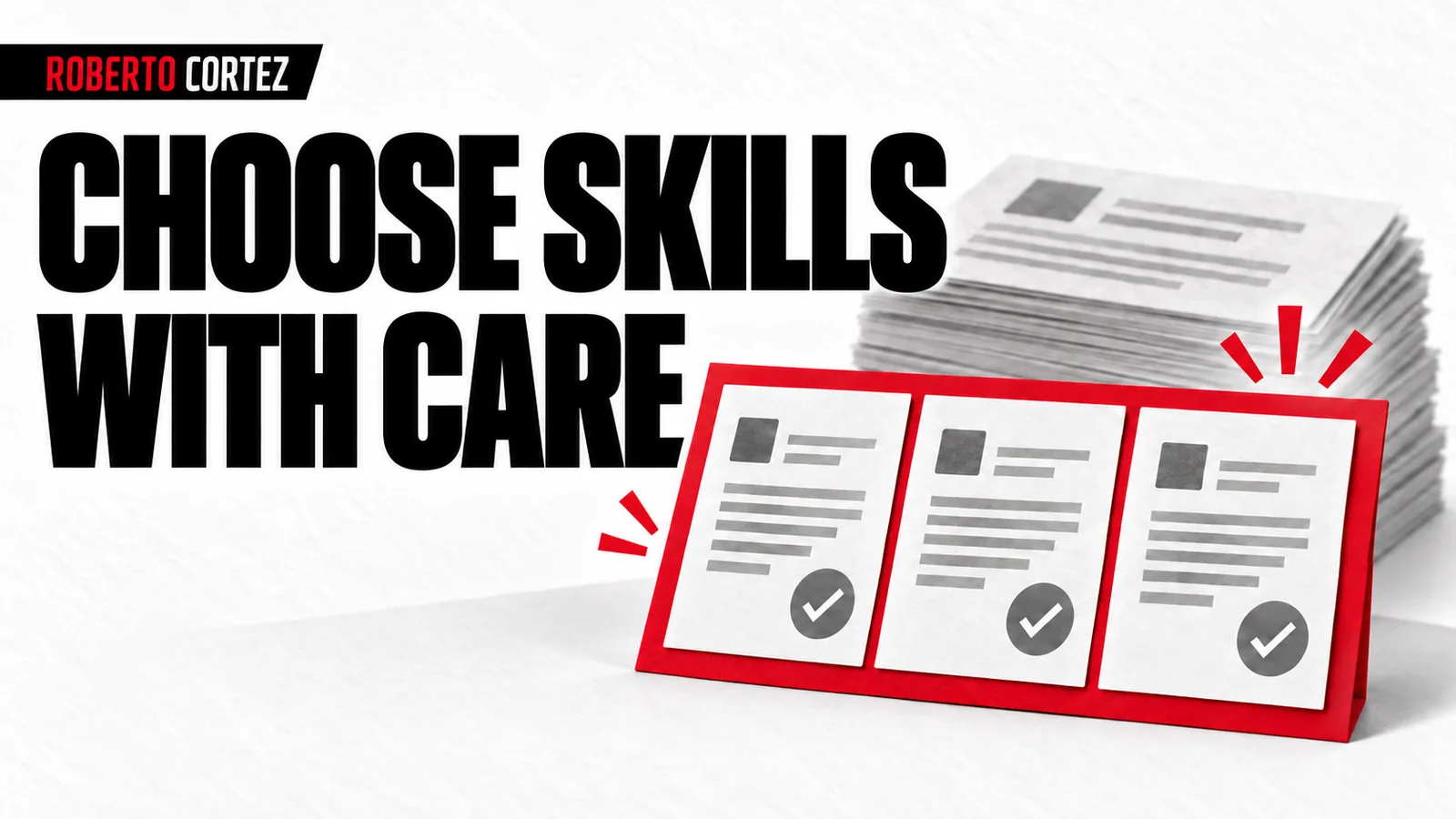 Choosing skills carefully instead of accumulating procedures