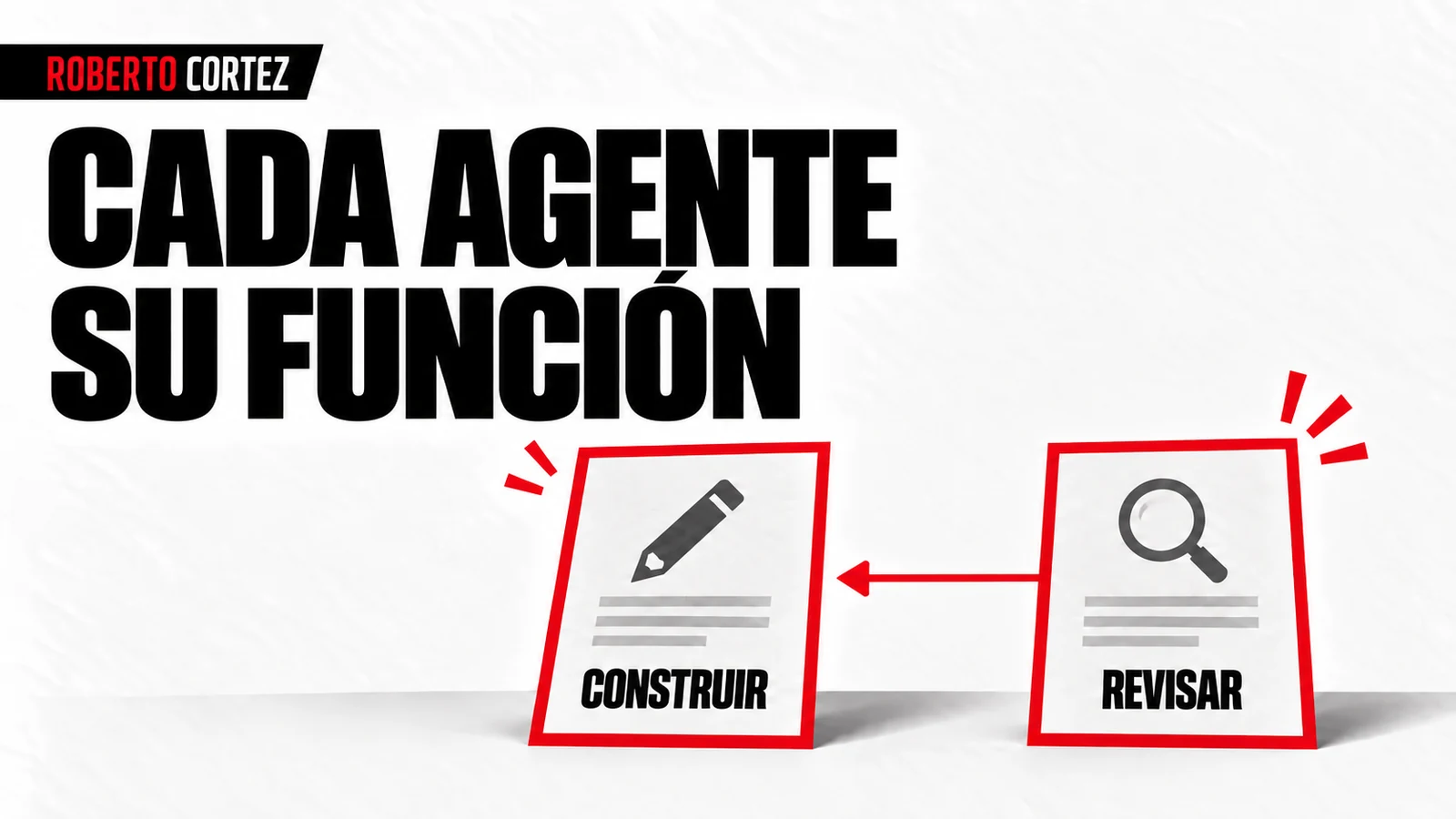 Cada agente con una función distinta de construcción o revisión