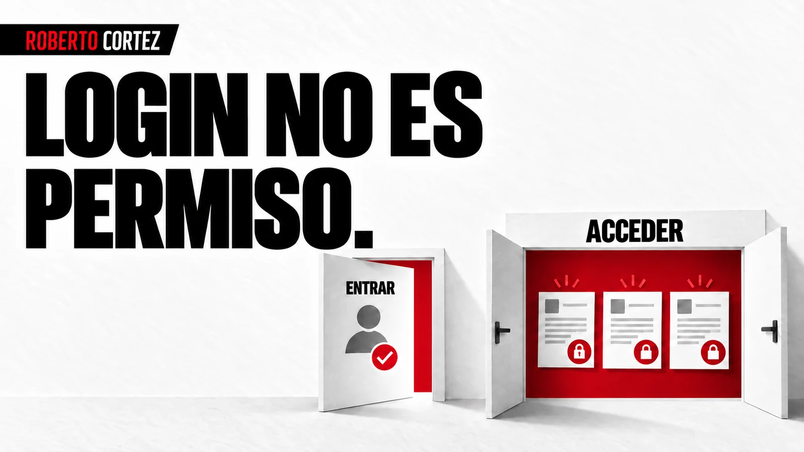 Login no significa permiso: entrar y acceder son verificaciones distintas