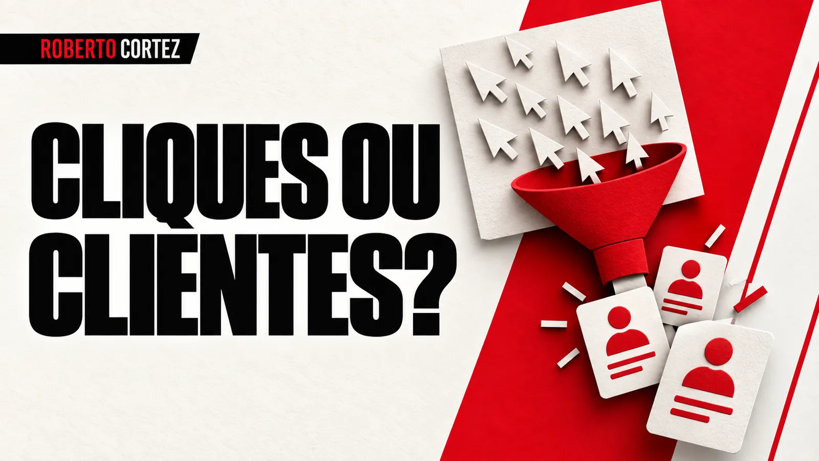 Cliques ou clientes: vários cursores entram num funil que conduz a fichas de clientes.