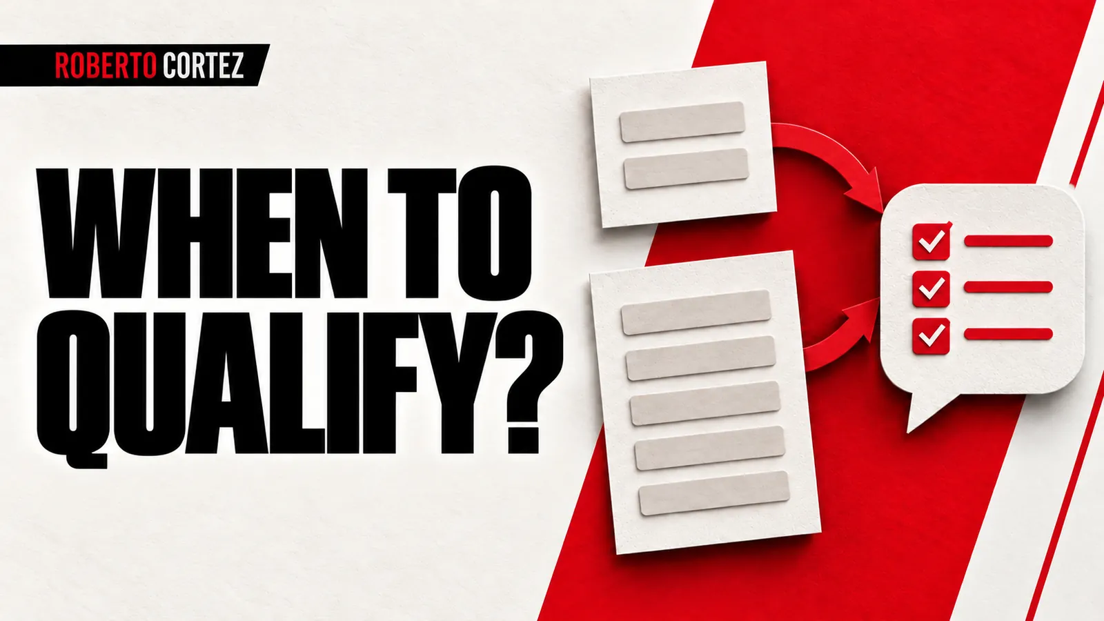 When to qualify: forms with different levels of detail lead to a conversation.