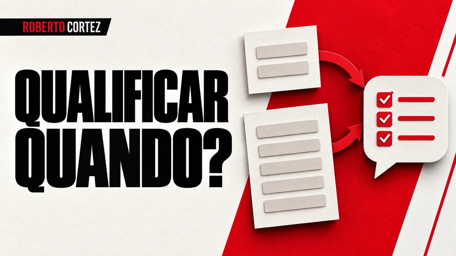 Qualificar quando: formulários com diferentes níveis de detalhe conduzem a uma conversa.