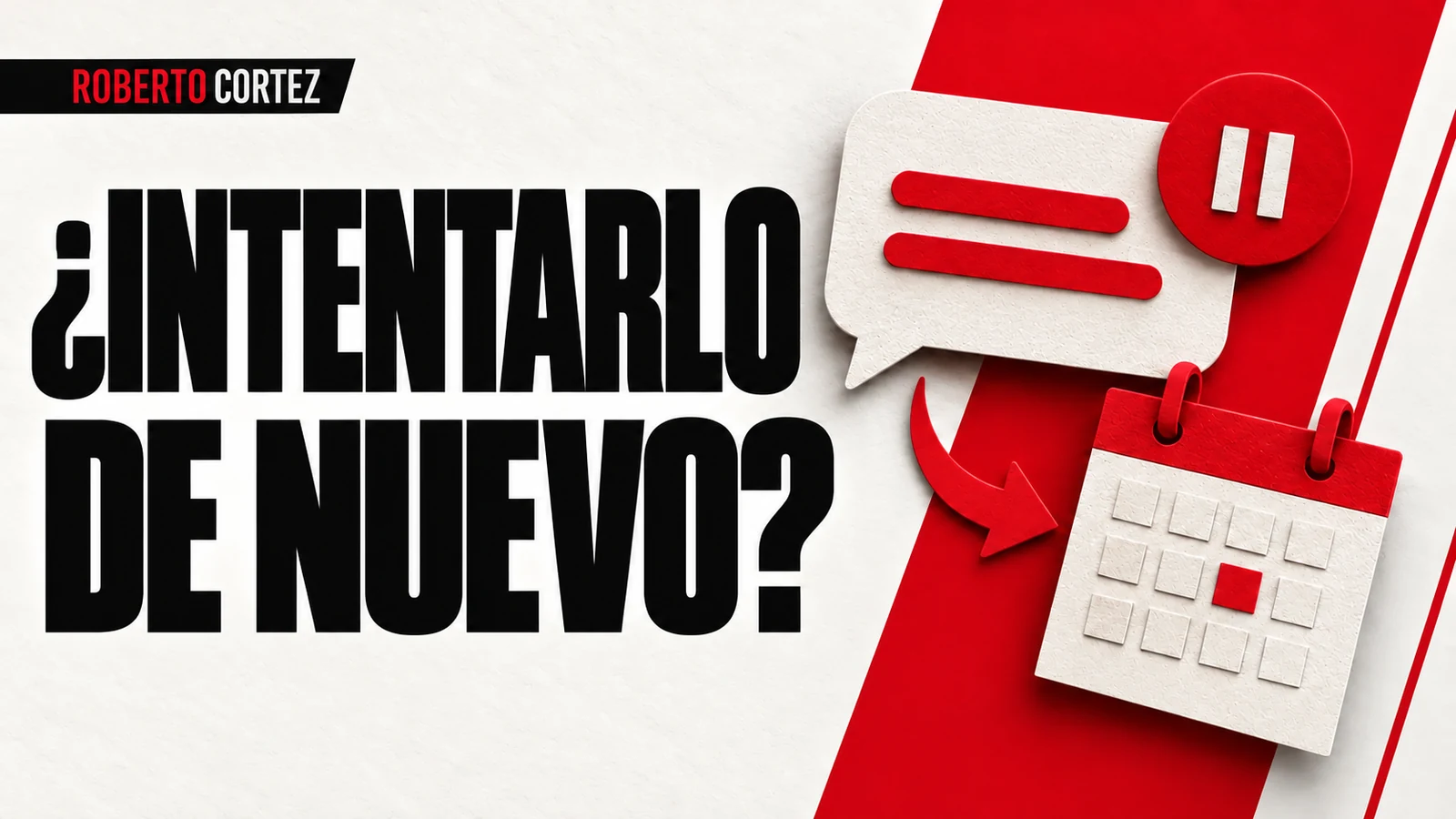 Intentar de nuevo: una conversación, un calendario y una señal de pausa
