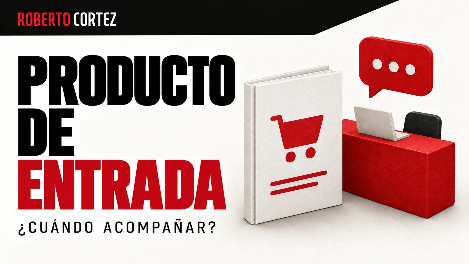Producto de entrada: ¿cuándo acompañar?