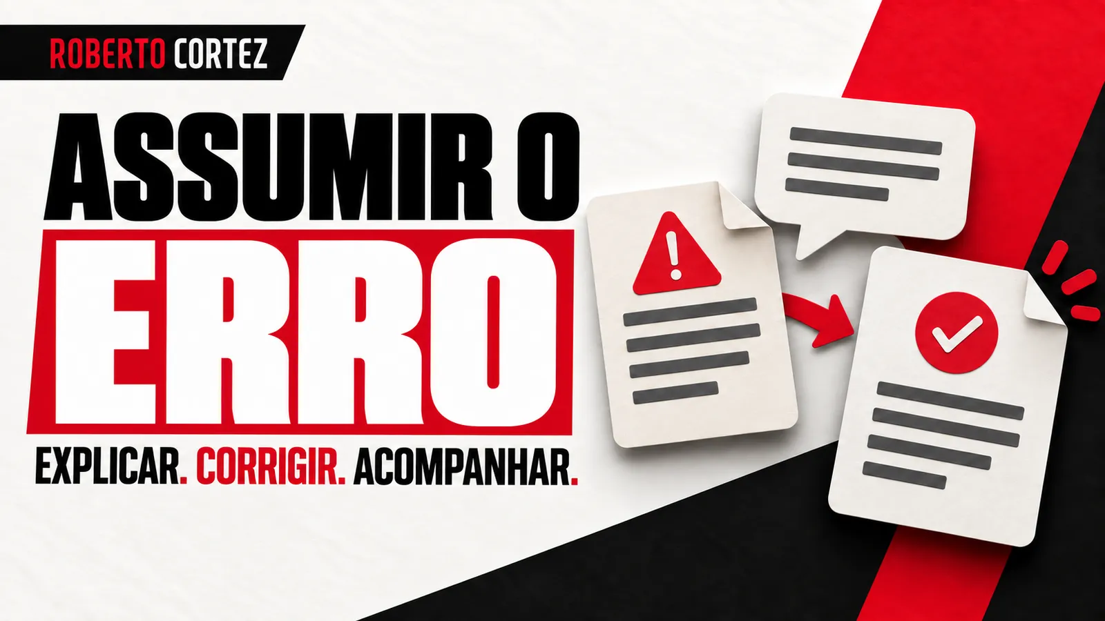 Assumir o erro: explicar, corrigir e acompanhar