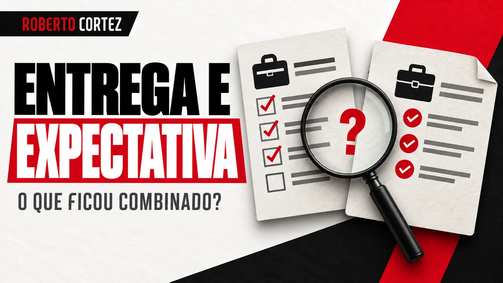 Entrega e expectativa: o que ficou combinado?