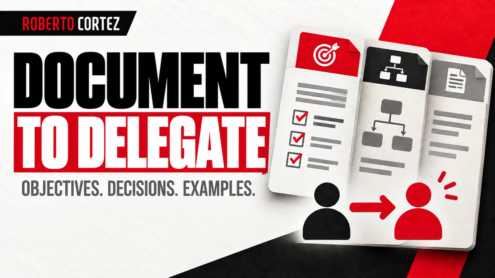 Document to delegate: objectives, decisions and examples