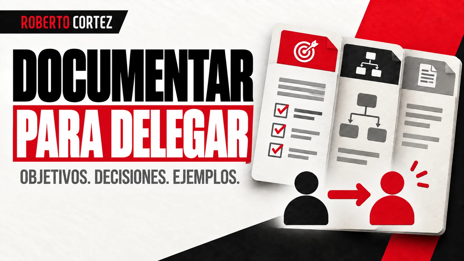 Documentar para delegar: objetivos, decisiones y ejemplos