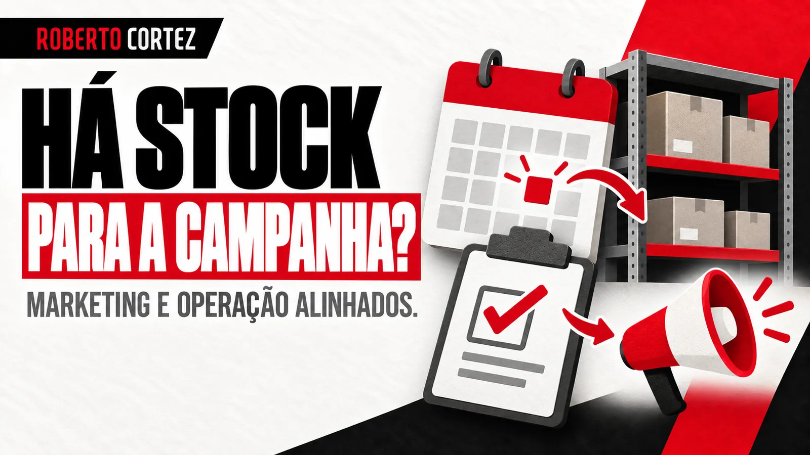 Há stock para a campanha: marketing e operação alinhados