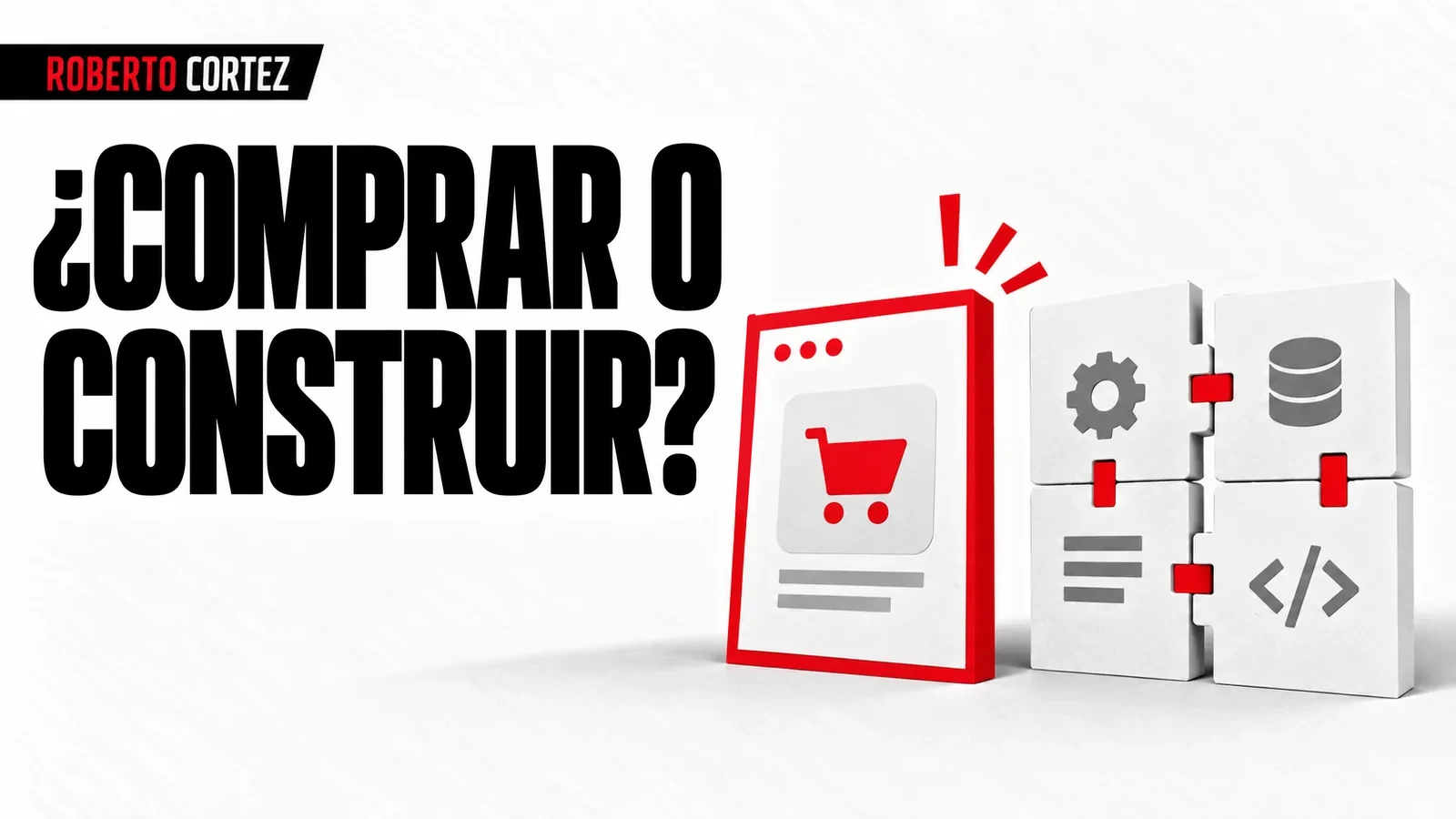 Comprar o construir software: dos opciones para una necesidad de negocio