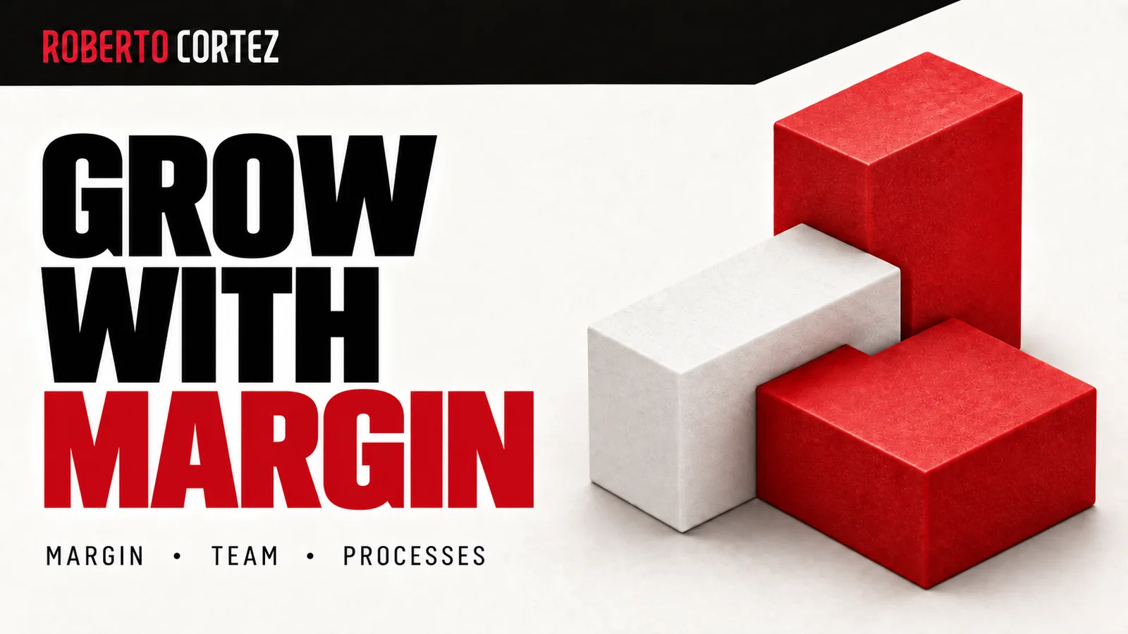 Growing with margin, team capacity and processes