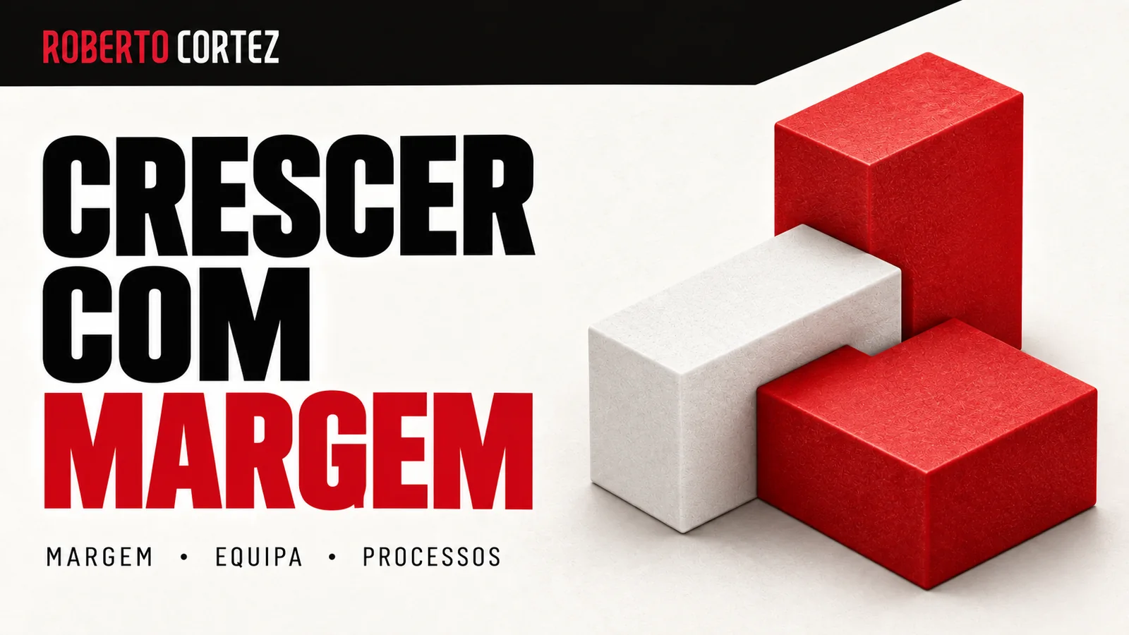 Crescer com margem, equipa e processos
