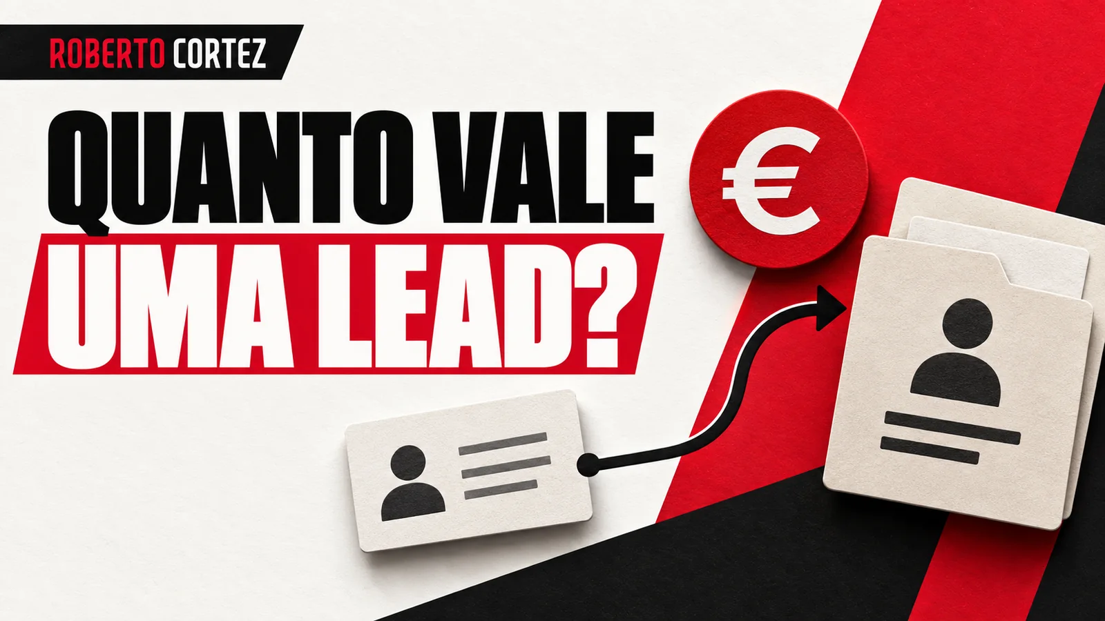 Capa editorial: Quanto podes pagar por uma lead no teu negócio?